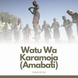 Watu Wa Karamoja (Amabati)