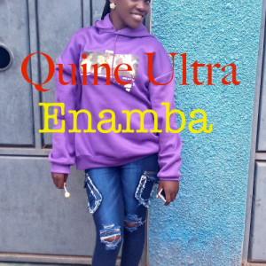 Enamba by Quine Ultra ft Milla Bebe