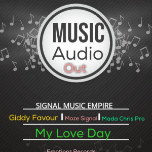 My love day by Giddy Favour Ft Moze Signal