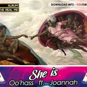 She is - Oo'hass ft.  Joannah (Official Music Audio)