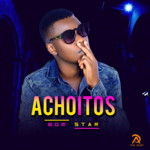 Achoitos by Bom Star